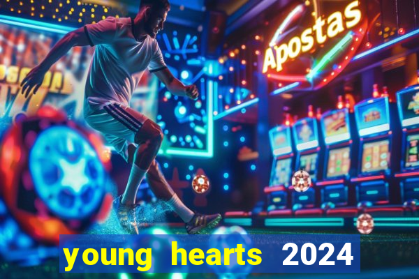 young hearts 2024 assistir online